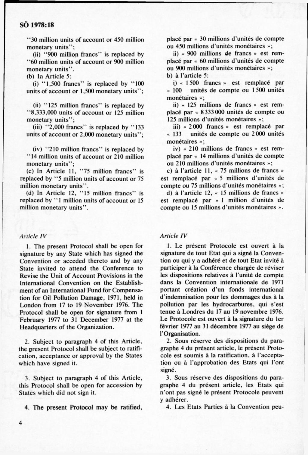 30 million units of account or 450 million monetary units ; (ii) 900 million francs is replaced by 60 million units of account or 900 million monetary units.