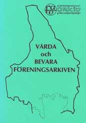 Lathund om arkiv I en liten skrift från FA, Vårda och bevara föreningsarkiven, utgiven 1981 får föreningarna en kort, lättfattlig handledning i dokumenthantering.