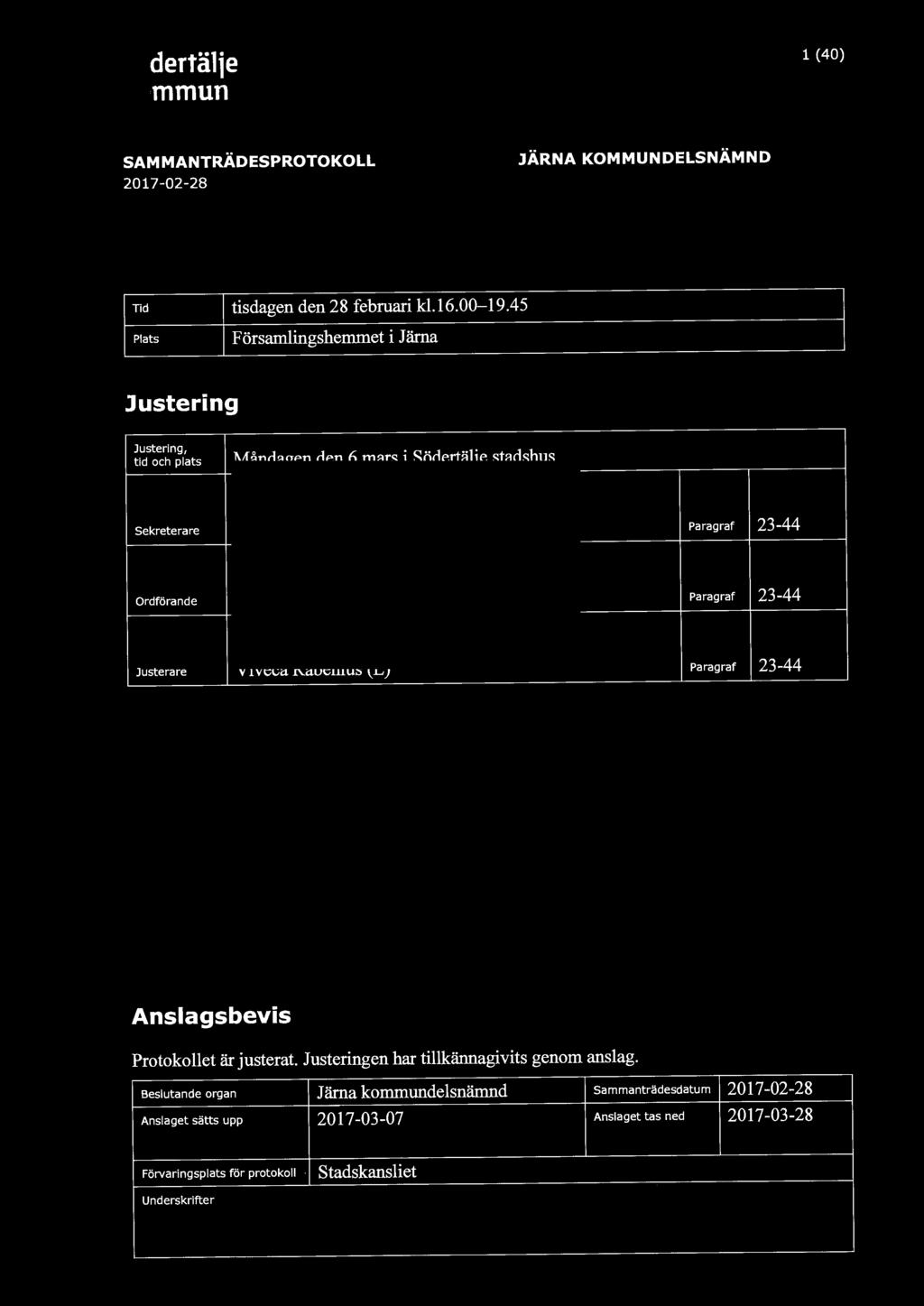 södertälje kommun 1 (40) SAMMANTRÄDESPROTOKOLL 2017-02-28 JÄRNA KOMMUNDELsNÄMND Tid Plats tisdagen den 28 februari kl.16.00-19.