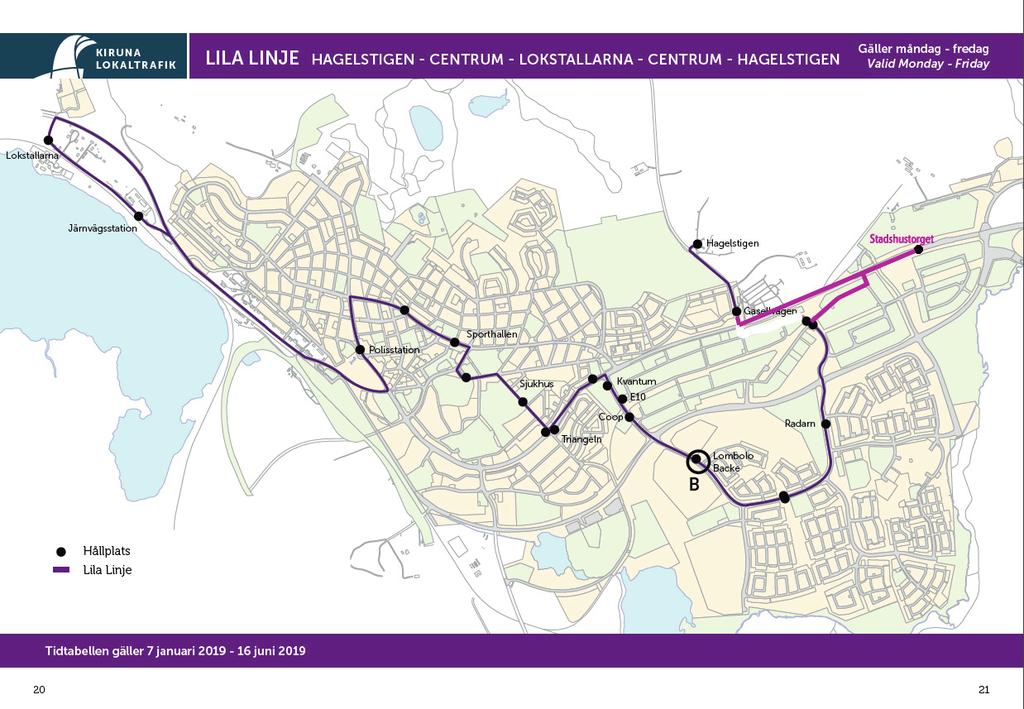 LOK ALTR AFIK LILA LINJE HAGELSTIGEN - CENTRUM - LOKSTALLARNA - CENTRUM - HAGELSTIGEN Lokstallarna Järnvägsstationen Hagelstigen Stadshustorget Gasellvägen