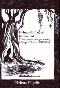 Kvinnovärldar och barnamord : makt, ansvar och gemenskap i rättsprotokoll ca 1700-1840 PDF ladda ner LADDA NER LÄSA Beskrivning Författare: Helena Hagelin.