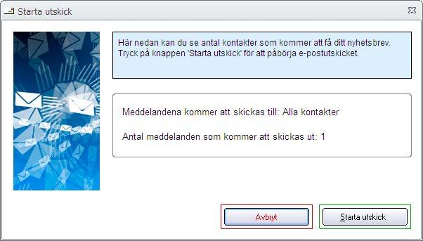 4. Klicka nu på Starta utskick. Nu har utskicket påbörjats.