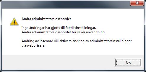 Öppna "Administratörsinställningar" Öppna "Administratörsinställningar" Öppna "Administratörsinställningar" för att konfigurera maskininställningar som nätverk eller datum- och tidsinställningar.