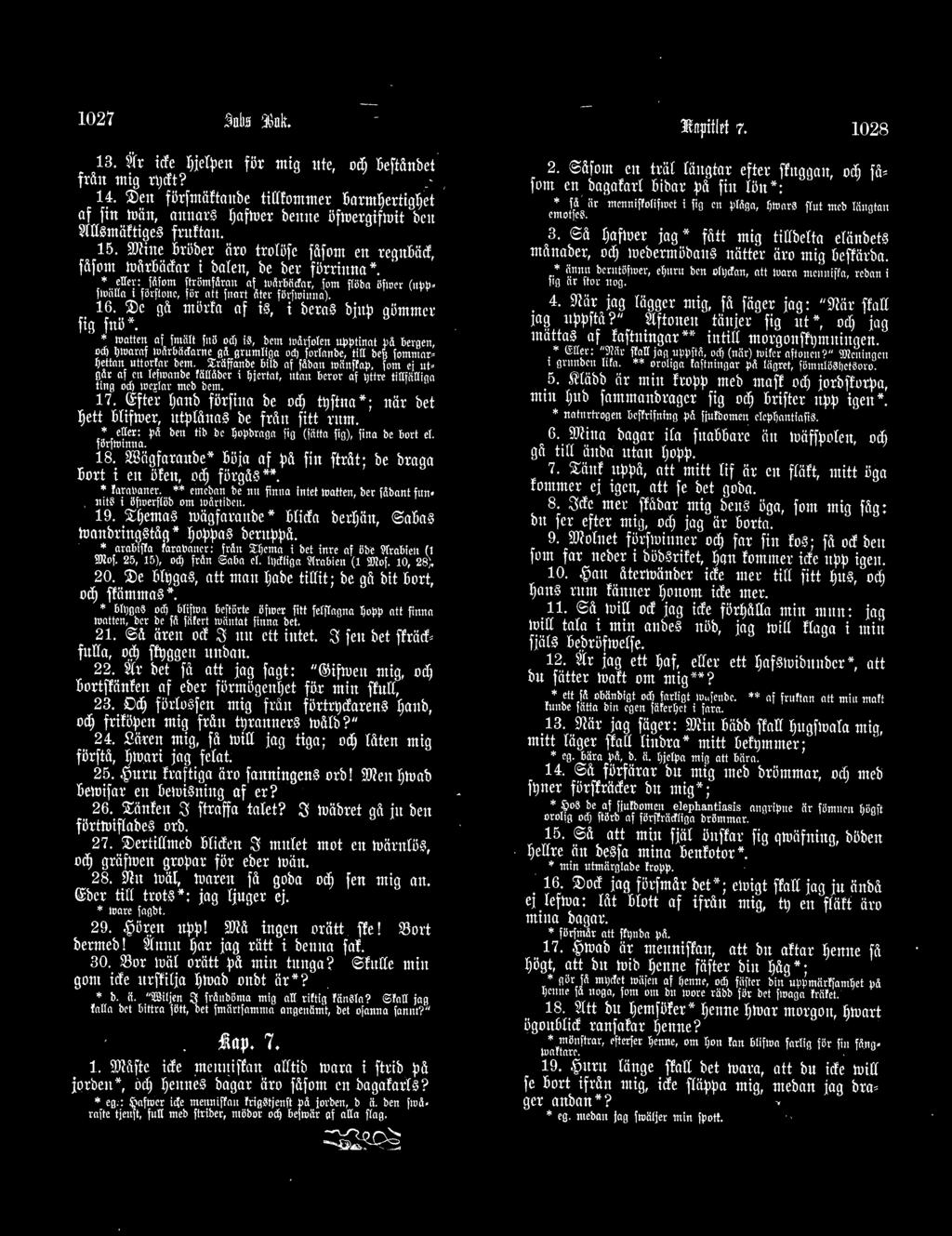 1027 13. ~h: irte fjjcipen för mig ute, od) oeftånbet frått mig r~rft? 14. 1Ilen förfmäftanbe tif!