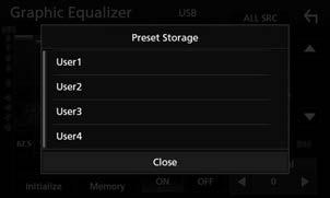 Preset Select Visar skärmen för hämtning av den förinställda equalizer-kurvan. Memory Sparar den justerade equalizer-kurvan från User1 till User4. Initialize Den aktuella EQ-kurvan återgår till platt.