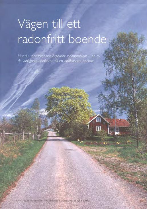 Radon Radonkällor Förhöjda radonhalter i inomhusluft beror mestadels på att radonhaltig markluft tränger in till bostaden via otätheter i grunden.