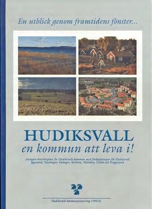 DEL 2. ÖVERSIKTSPLAN FÖR HUDIKSVALLS KOMMUN 2008 Översiktsplanens roll Översiktsplanens intentioner är grundläggande för kommunens planering och byggande.