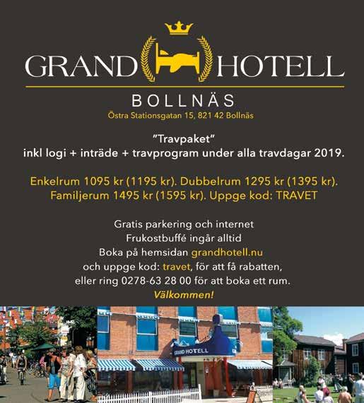 BOLLNÄSTRAVET TRIVSELBANAN - VÄRLDSREKORDBANAN KOMMANDE TÄVLINGSDAG Tisdag 13 augusti. Lunchtrav Första start kl 12.20 Anmälan: senast onsdag 7 augusti kl 09.00.