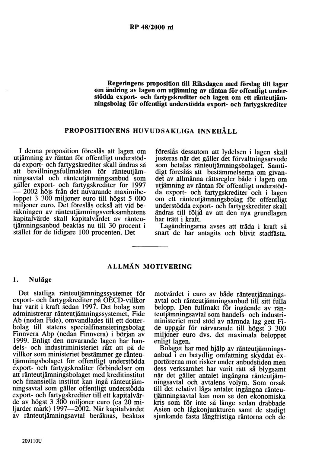 RP 48/2000 rd Regeringens proposition till Riksdagen med iörslag till lagar om ändring av lagen om utjämning av räntan iör offentligt understödda export- och fartygskrediter och lagen om ett