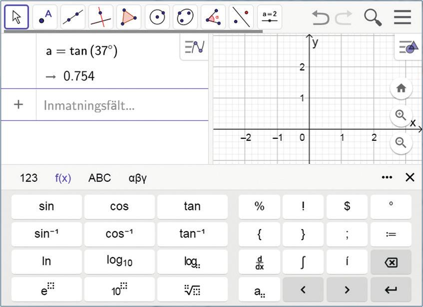 Origo 1c, s. 264 ON Med ditt digitala hjälpmedel Du kan använda GeoGebra för att beräkna tangens för en vinkel. Se först till att GeoGebra är inställt på grader. Det ser du i Inställningar.