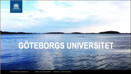 Avsändaridentiteten Mallen bygger på att Göteborgs universitets logotyp bara finns i början och i slutet på presentationen.