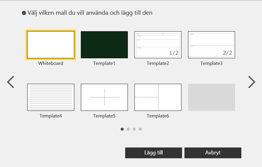 2. Använda en whiteboard 2. Tryck på [Välj mall]. DWJ051 SV 3. Välj mallen du vill lägga till från listan av bilder på mallar. 6 mallskärmar har importerats i förväg. 4. Tryck på [Lägg till].