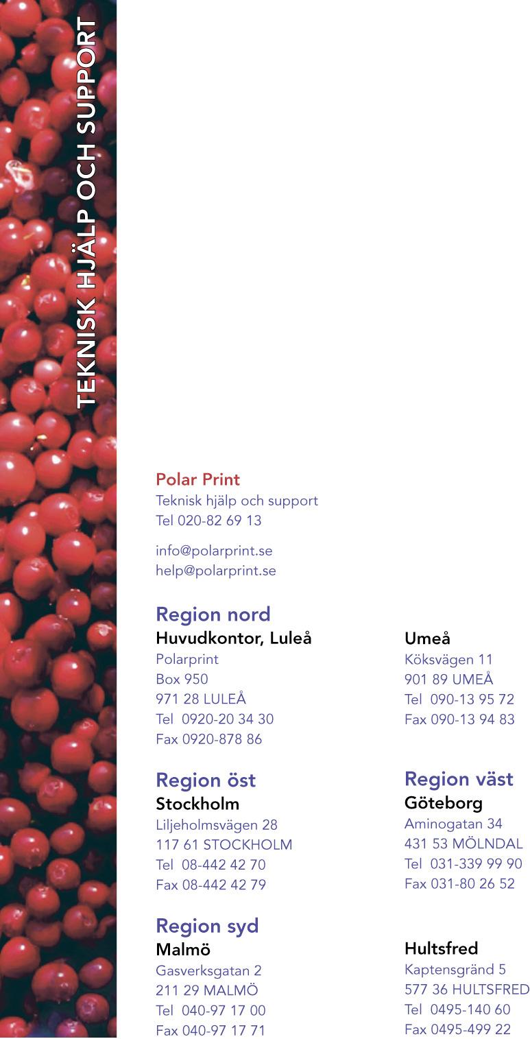 Polar Print Teknisk hjälp och support Tel 020-82 69 13 Info@polarprint.se help@polarprint.