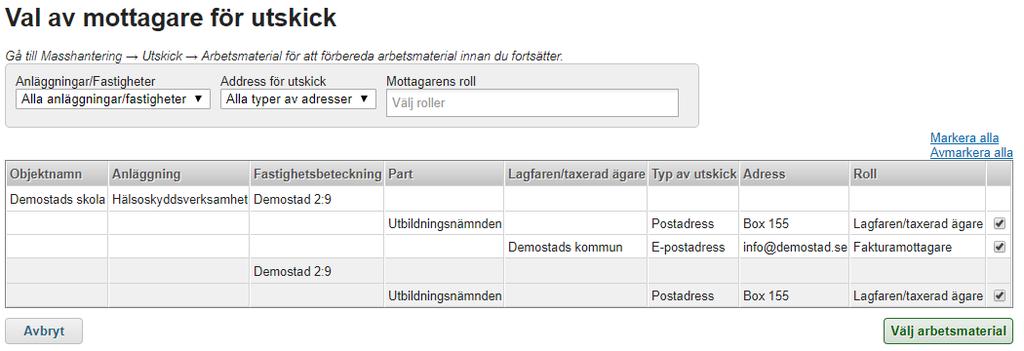 36.3 Välja mottagare för utskick Baserat på de objekt/anläggningar/fastigheter som markerades på tidigare sida listas alla tillgängliga adressater.