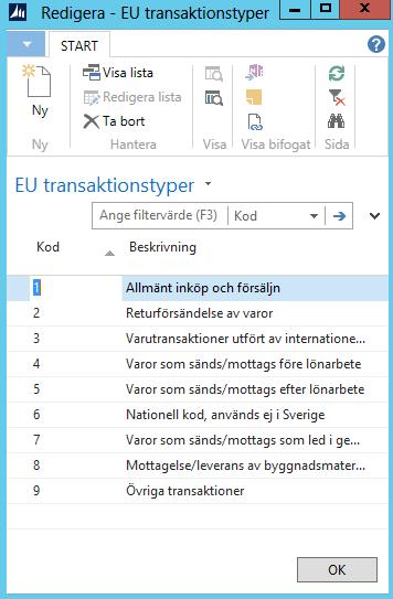 2 Under Avdelningar - Ekonomihantering Inställningar, och under rubriken och ange EU transaktionstyper (koder återfinns i bilaga i slutet av detta dokument).