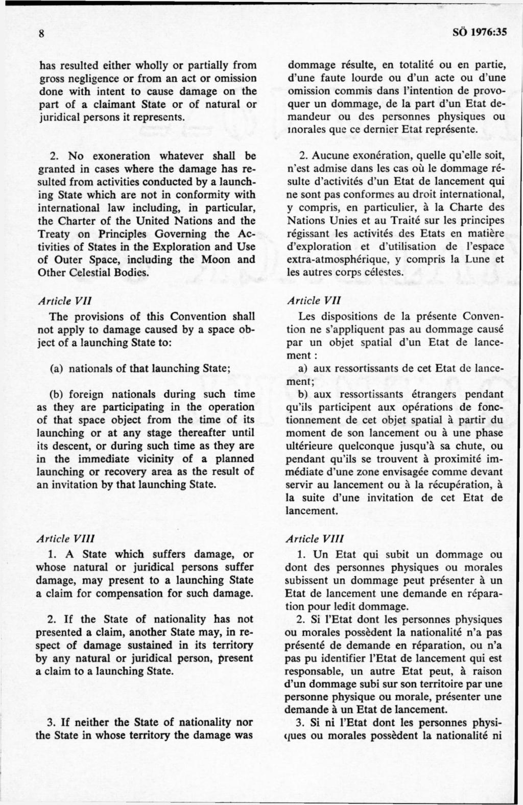 has resulted either wholly or partially from gross negligence or from an act or omission done with intent to cause damage on the part of a claim ant State or of natural or juridical persons it