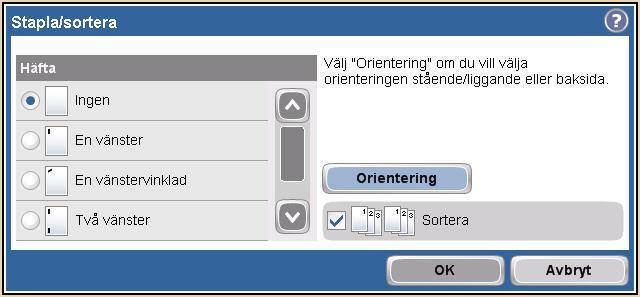 Häfta ett kopieringsjobb 1 Tryck på Kopiera. 2 Tryck på Häfta/sortera. 3 Välj ett häftningsalternativ -- Inget, Överst vänster, Överst vänstervinklad, Två vänster eller Tre vänster. 4 Välj OK.