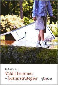 Våld i hemmet - barns strategier PDF ladda ner LADDA NER LÄSA Beskrivning Författare: Carolina Överlien. Den här boken handlar om barn som upplever våld i hemmet.