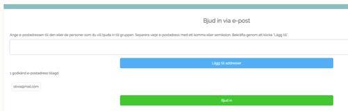 Skriv in e-postadress/er Klicka på Lägg till adresser När hela