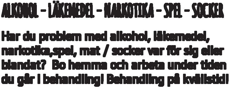 Bo hemma och arbeta under tiden du går i behandling! Behandling på kvällstid!