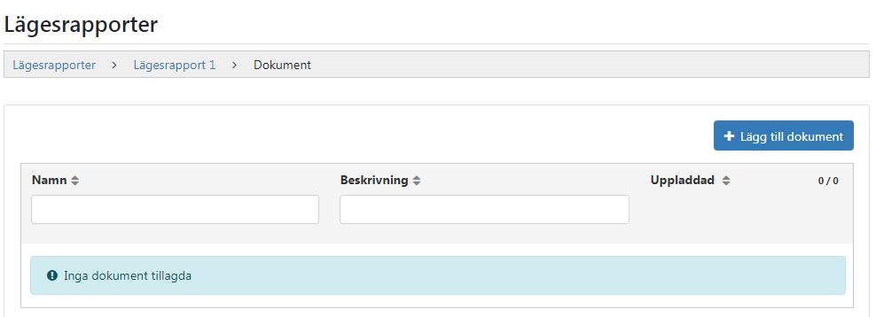 7.3 Lägg till dokument - Lägesrapport Under fliken dokument ska den underskrivna lägesrapporten, och eventuella bilagor som rör själva lägesrapporten, läggas till.