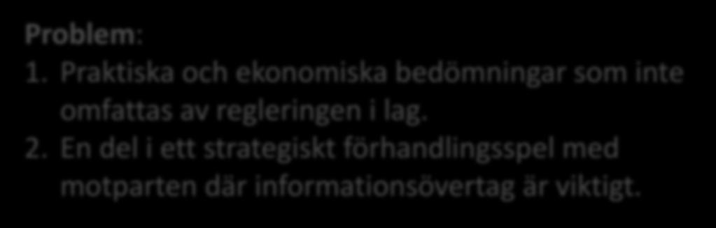 FRÅGOR FÖR PARTERNA 5) Vilka möjligheter finns det att finansiera de egna rättegångskostnaderna? 6) Vilka möjligheter Problem: finns det att finansiera ett ansvar för motpartens rättegångskostnader 1.