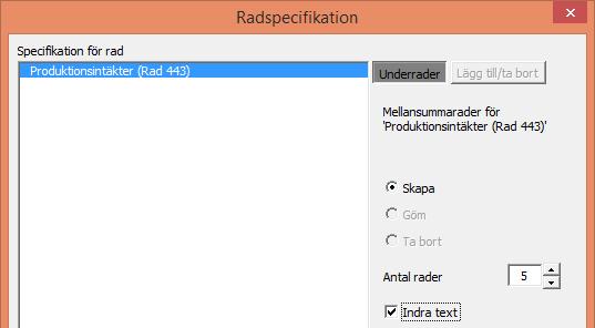 3.2.6.3.1 Skapa radspecifikation Klicka på knappen för att öppna dialogrutan för Radspecifikation: Man anger hur många rader man vill skapa. Fem rader är förvalt som standard.