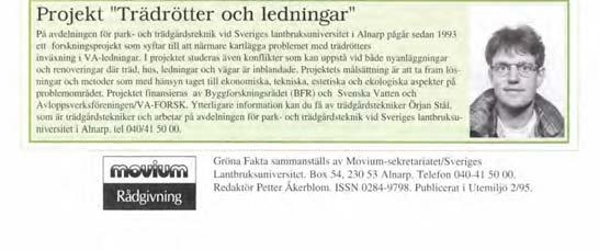 När man projekterar vegetation i stadsmiljö där hus, vägar och ledningsgravar etc.