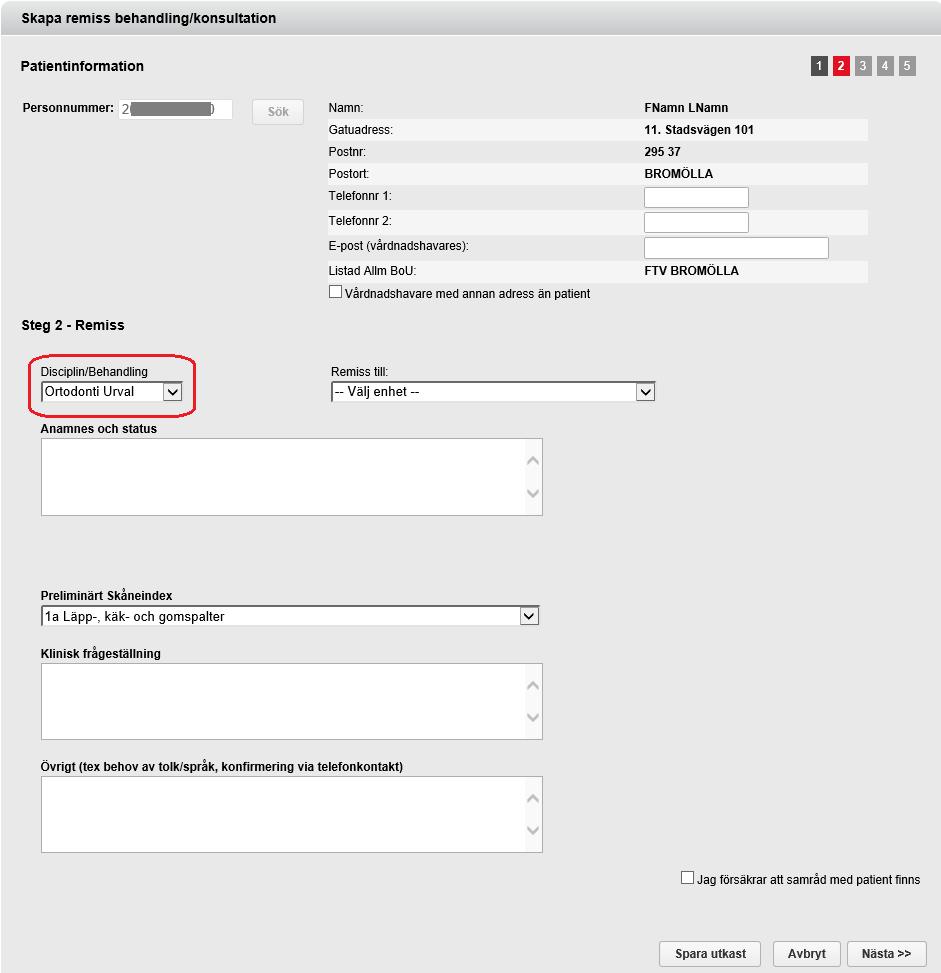 8 (35) 2.3 Steg 2 - Fyll i remissinformation Skapa en remiss genom att först välja Ortodonti Urval i fältet Disciplin/Behandling och därefter fyll i nedanstående fält.