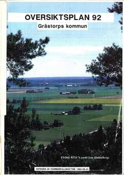 4 ÖP Grästorp \ Planförslag Invånarna är nöjda med service och fritidsutbud och det är nära till mycket - allt från jobbutbudet i regionen till golfbanan i centrum.