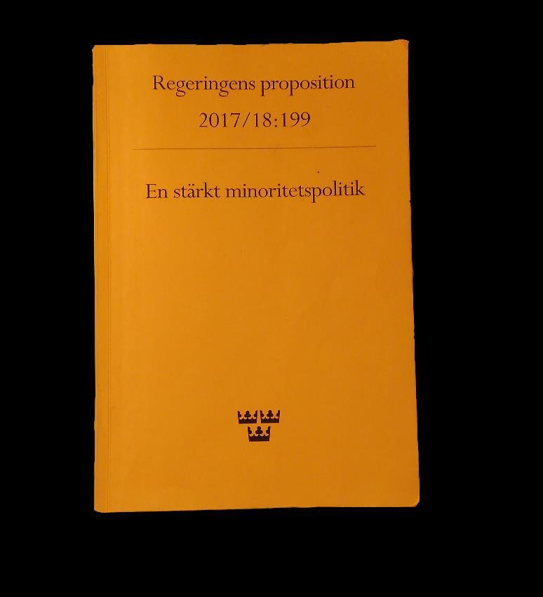 Proposition 2017/18:199 och skrivelse 2017/18:282 Minoritetspolitisk strategi Reviderad lag (2009:724) om