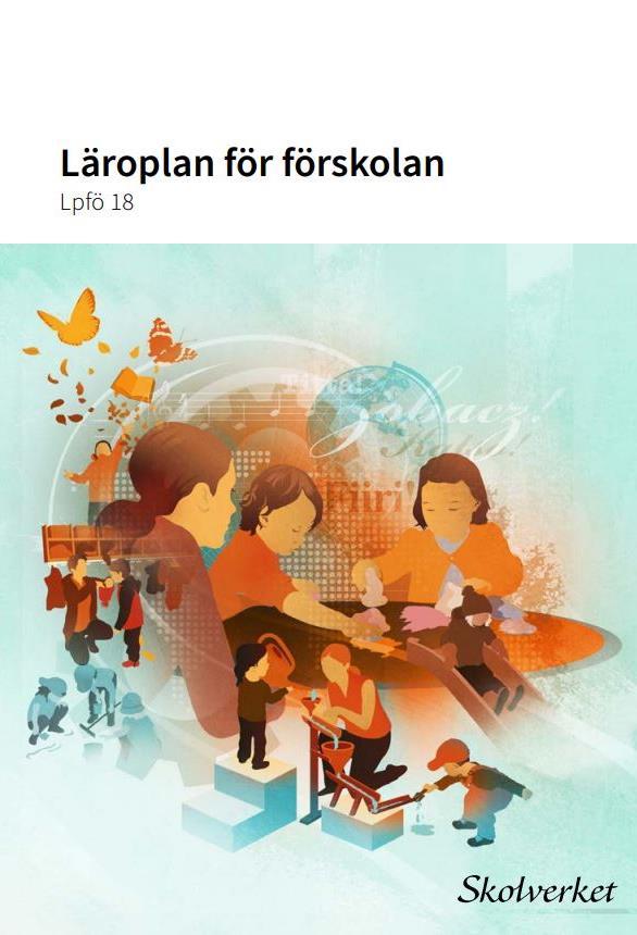 Förskolans läroplan Lpfö 18 Ba n s m i hö d na i n a min i na, dä urfolket samer ingår, ska även stödjas i sin språkutveckling i sitt nationella minoritetsspråk och främjas i sin utveckling av en