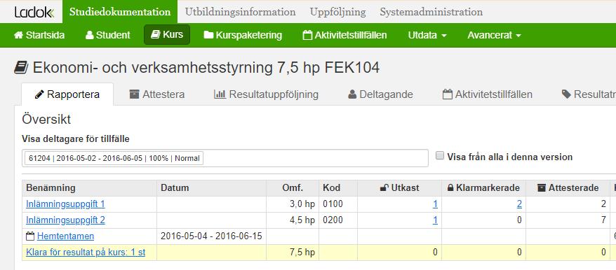 Översikt av kursvyn (forts.) Resultatöversikt på kurs I kursvyn kan du följa resultatrapporteringen i flikarna Rapportera och Attestera.