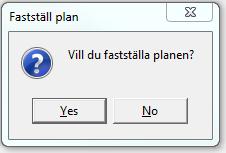 Sök fram den plan du vill fastställa (Arkiv, Öppna plan).