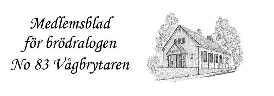 Nr 4, 2019-08-14 Bästa Vågbrytarbröder! Först vill jag passa på att hälsa alla välkomna tillbaka efter sommaren och till en fortsatt gemenskap i Vänskap, Kärlek och Sanning.