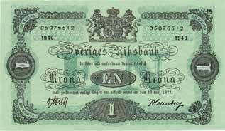 Sedlar i beredskap Under första världskriget gav Riksbanken ut enkronesedlar som framgått tidigare. Redan 1938 förberedde sig Sverige på att ett krigsutbrott skulle kunna ske i Europa.