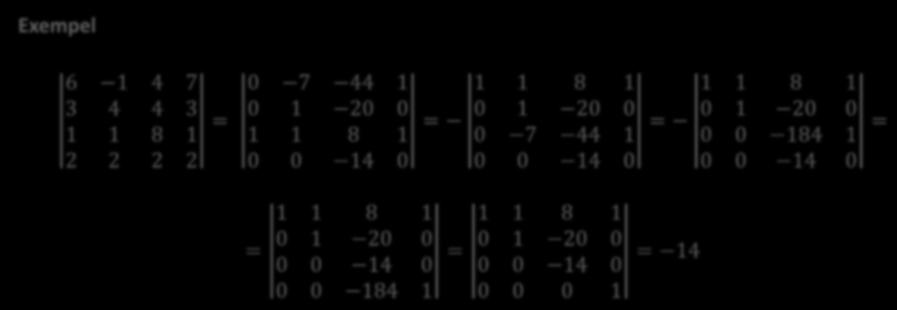 Elementära räkneoperationer Exempel 6 1 4 7 3 4 4 3 1 1 8 1 2 2 2 2 = 0 7 44 1 0 1 20 0 1 1 8 1 0 0 14 0 = 1 1 8 1 0 1 20 0 0 7