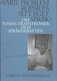 Varje problem ropar på sitt eget språk: Om Tomas Tranströmer och språkdebatten PDF ladda ner LADDA NER LÄSA Beskrivning Författare: Torsten Rönnerstrand.