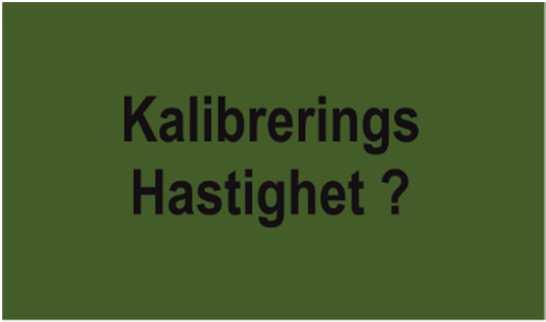 22 Kalibrera körhastigheten (hastighetsmätaren) Kalibreringen ska utföras då