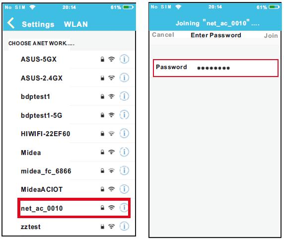 9. Välj "net_ac_xxxx" 10. Slå in standardlösenordet: "12345678" och klicka på "Anslut". 11. Återgå till appen och klicka på "Next". 12.