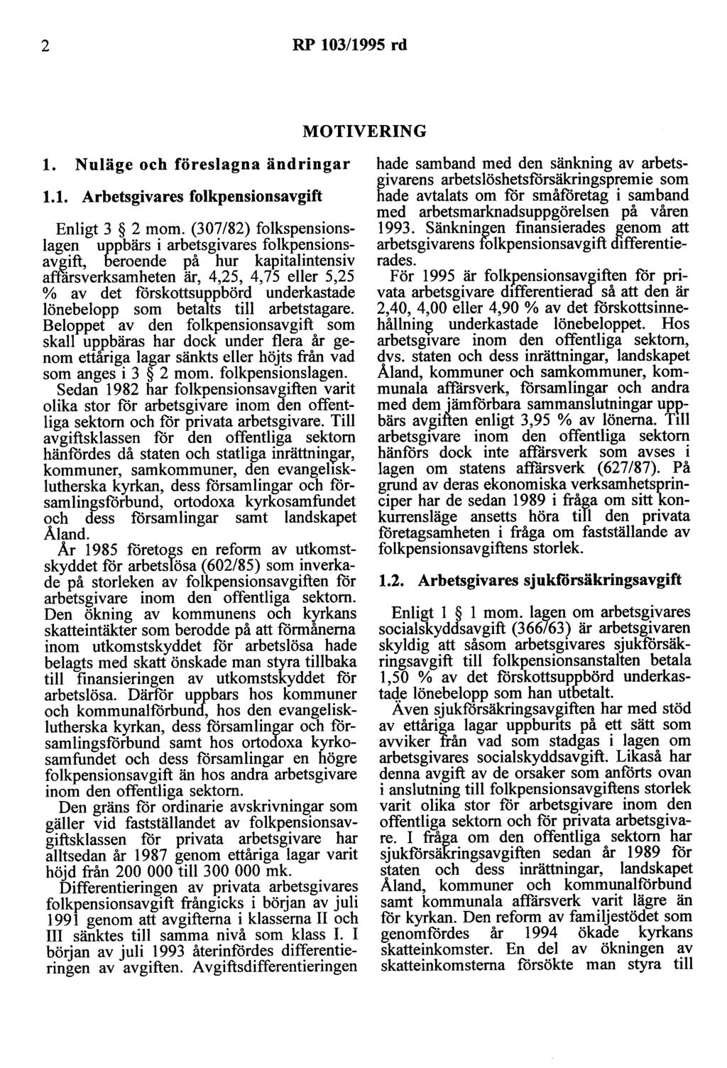 2 RP 103/1995 rd MOTIVERING l. Nuläge och föreslagna ändringar 1.1. Arbetsgivares folkpensionsavgift Enligt 3 2 m om.