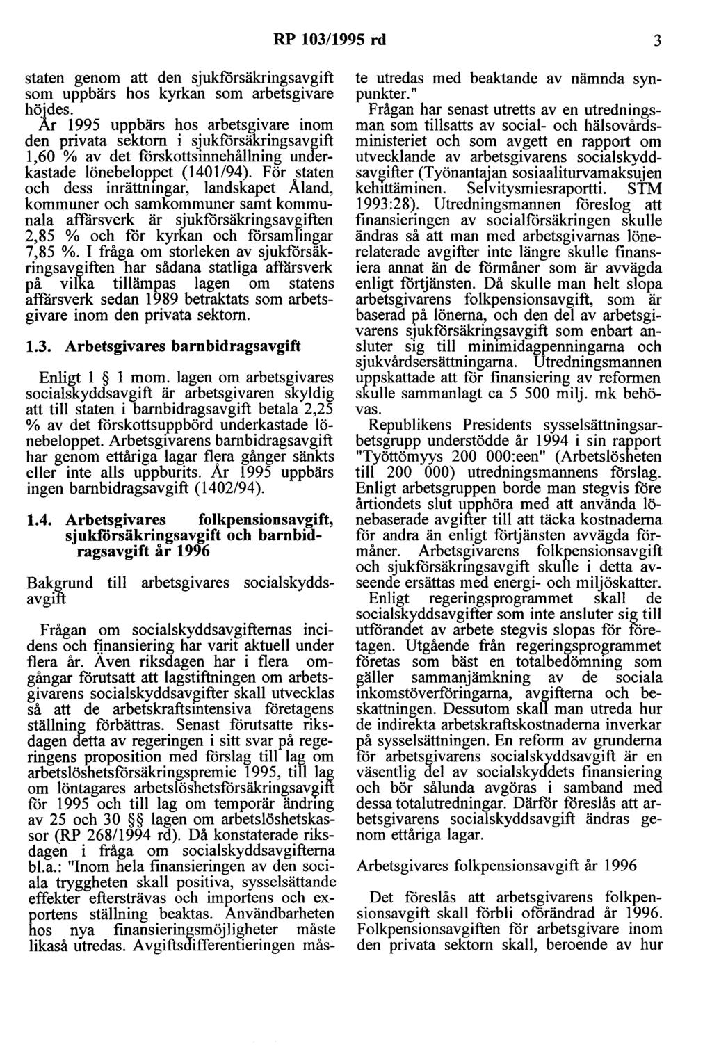 RP 103/1995 rd 3 staten genom att den sjukförsäkringsavgift som uppbärs hos kyrkan som arbetsgivare höjdes.