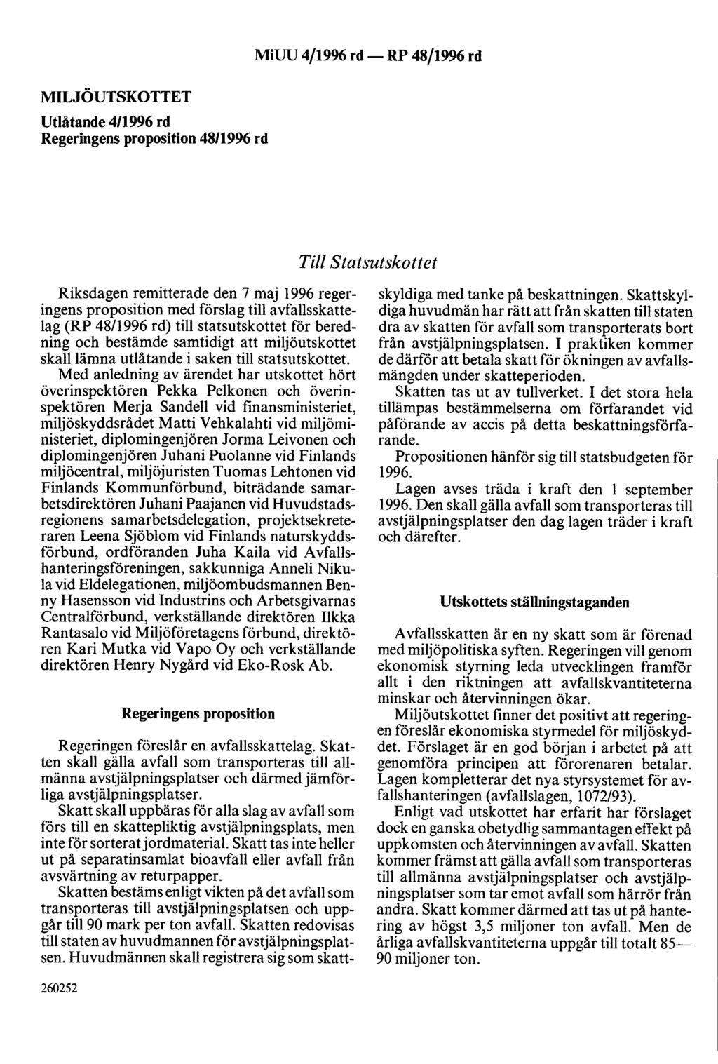 MiUU 4/1996 rd- RP 48/1996 rd MILJÖUTsKOTTET Utlåtande 4/1996 rd Regeringens proposition 48/1996 rd Till statsutskottet Riksdagen remitterade den 7 ma 1996 regeringens proposition med förslag till