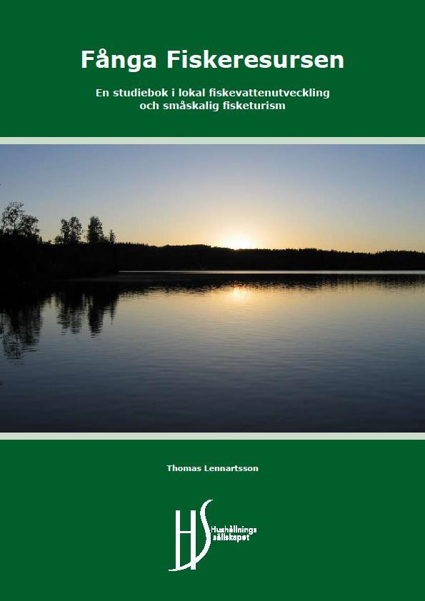 Fånga Fiskeresursen En studiebok i lokal fiskevattenutveckling och småskalig fisketurism Fånga Fiskeresursen är en praktisk studiebok som både kan användas som studiecirkelmaterial och vid