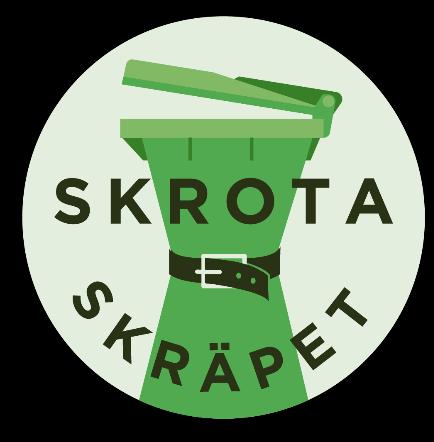 Skrota Skräpet Skrota Skräpet är en stödfunktion för verksamheter i Göteborgs Stad som drivs av Kretslopp och vatten.