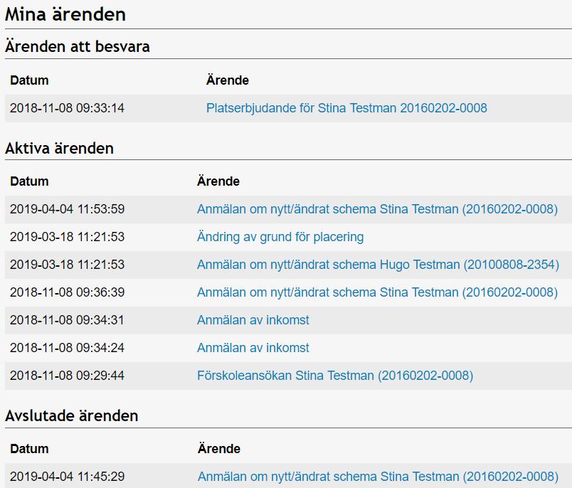 3 (14) Alla ärenden Här kan du läsa om dina ärenden. Om du har Ärende att besvara, så ligger det överst.