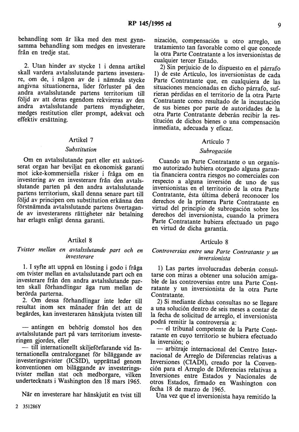 RP 145/1995 rd 9 behandling som är lika med den mest gynnsamma behandling som medges en investerare från en tredje stat. 2.