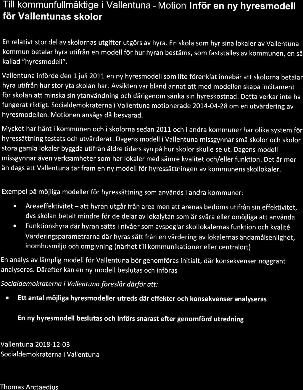 Dagens modell i Vallentuna missgynnar små skolor och skolor stora gamla lokaler byggda utifrån äldre tiders syn på hur skolor skulle se ut.