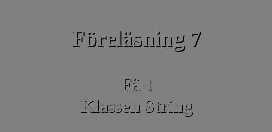 Föreläsning 7