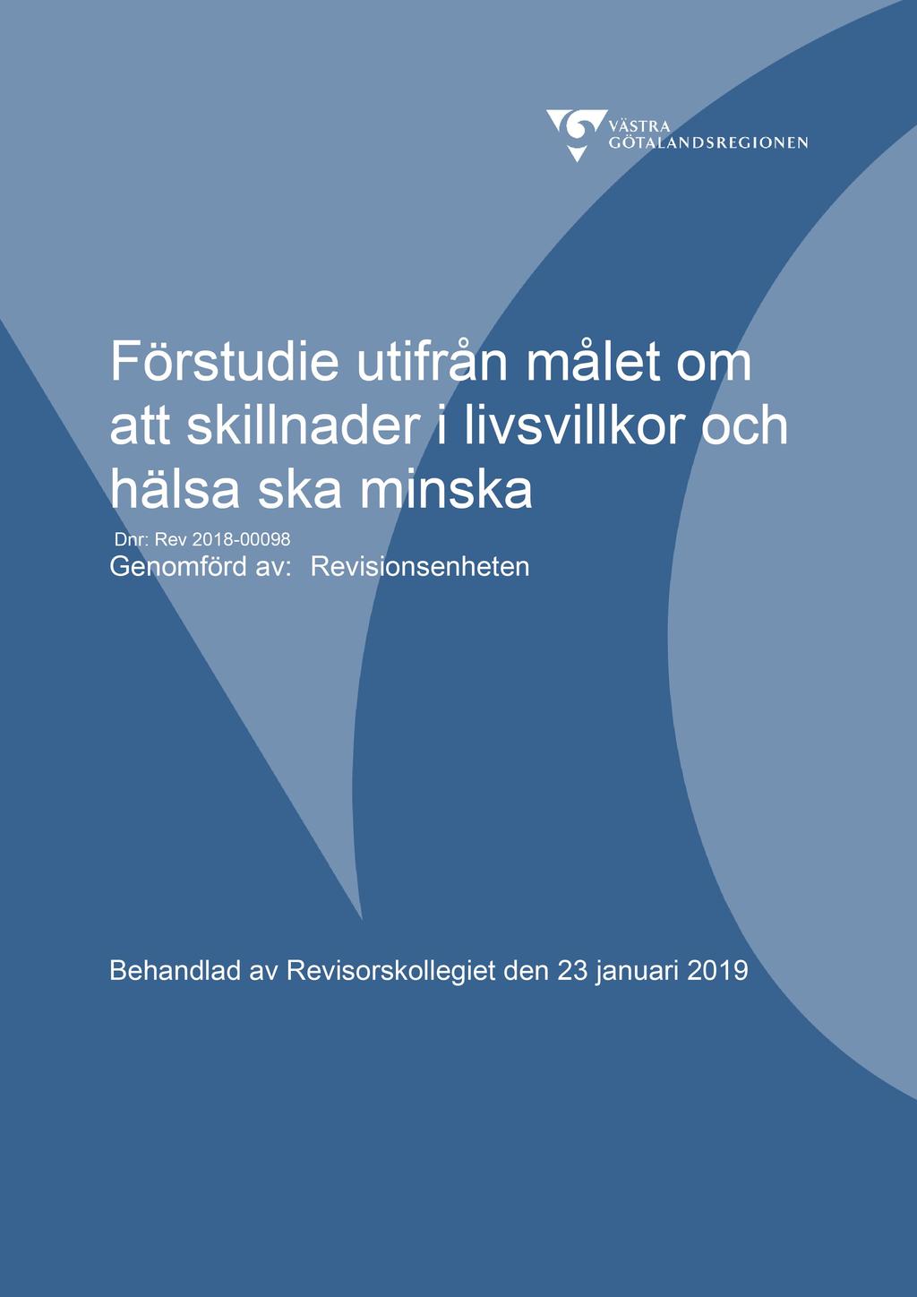 Förstudie utifrån målet om att skillnader i livsvillkor och hälsa ska minska Dnr: